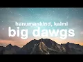 Hanumankind – Big Dawgs (Lyrics) ft. Kalmi