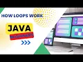 Java 101 - How Loops Work For Loops While Loops Do While Loops