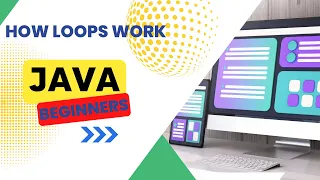 Java 101 - How Loops Work For Loops While Loops Do While Loops