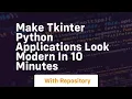 Make tkinter python applications look modern in 10 minutes