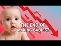 NO MORE BABY MAKING The Birth Rate COLLAPSE - in about 5 Minutes