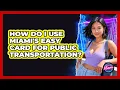 How Do I Use Miami s EASY Card For Public Transportation - Everything About Miami