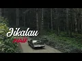 Download Lagu NAIF - Jikalau ( Lirik )