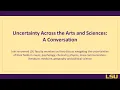 Uncertainty Across the Arts and Sciences A Conversation - February 23 2021