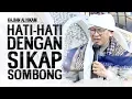 Lagu HATI - HATI DENGAN SIKAP SOMBONG - Kajian Marifatullah