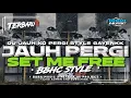 Lagu DJ JAUH KO PERGI X SET ME FREE BBHC DROP ENAKEUN HOREG STYLE RUTINITAS RADONG FULL BASS VIRAL TIKTOK