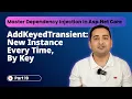 ASP NET Core AddKeyedTransient Method Keyed DI Complete Guide