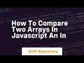 how to compare two arrays in javascript an in