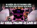 Download Lagu DJ MAU SETIA OKAY ENGGAK SETIA OKAY SANTAI AJA CUY NGGINUS LEBU  || VIRAL TIKTOK TERBARU 2023