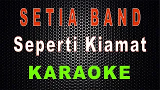 Download Setia Band - Seperti Kiamat (Karaoke) | LMusical MP3