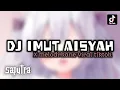 Download Lagu Dj imut aisyah X melodi dimatamu yang lagi viral di tiktok (saputra remixer)