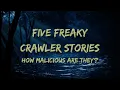 Five Freaky Crawler Stories How Malicious Are They