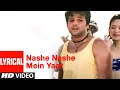 Download Lagu Nashe Nashe Mein Yaar Lyrical Video Song | Janasheen | Fardeen Khan, Celina Jaitly, Firoz Khan
