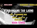 Download Lagu Situdangang tau laeng-karaoke versi slow nada cewek