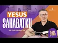 Download Lagu Saat Teduh Bersama - YESUS SAHABATKU | 6 Maret 2024 (Official Philip Mantofa)