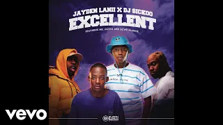 Jayden Lanii x DJ Sickoo - Excellent (Official Audio) ft. Mr JazziQ, Sizwe Alakine