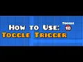 How to use toggle triggers in Geometry Dash