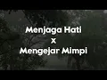 Download Lagu Menjaga Hati x Mengejar Mimpi (Mix+Reverb)