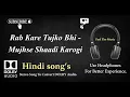 Download Lagu Rab Kare Tuj ko bhi payar ho jaye - Mujhse Shaadi Karogi - Dolby audio song