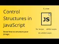 Control Structures in JavaScript If Else While For and Do While Loops