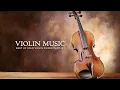 Download Lagu Violin Music | Relaxing Violin Melodies for Study \u0026 Focus