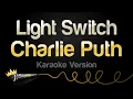 Download Lagu Charlie Puth - Light Switch (Karaoke Version)