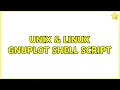Unix Linux Gnuplot Shell Script 2 Solutions