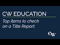 CW Education - Top Items to Check on a Title Report