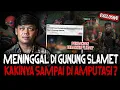 Download Lagu PODCAST PALING SEREM!! DETIK - DETIK SEBELUM KEMATIAN 'ILHAM' MENINGGAL DI GUNUNG SLAMET
