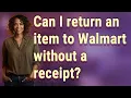 Can I return an item to Walmart without a receipt
