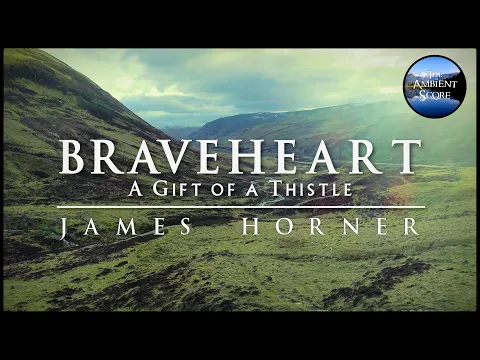 Download MP3 Braveheart - A Gift of a Thistle | Calm Continuous Mix