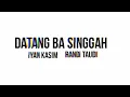 Datang Ba Singgah ( Iyan Kasim Rimex new ) ( Randi Taudi )