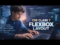 CSS CLASS 7 FLEXBOX LAYOUT EXPLAINED COMPLETE BEGINNER DUIDE FULL CSS COURSE MRNIRITEACH