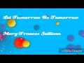 Download Lagu Let Tomorrow be Tomorrow original by Mary Frances Sullivan
