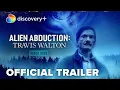 Alien Abduction Travis Walton Trailer discovery