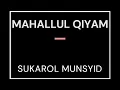 Download Lagu SUKAROL MUNSYID  Mahallul Qiyam HD AUDIO