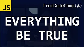 freeCodeCamp solutions - Everything Be True