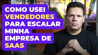 Como cresci minha empresa de SaaS do zero com vendedores (e muitos erros)