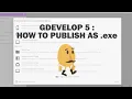 10 GDEVELOP 5 HOW TO EXPORT YOUR GAME