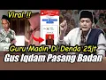 Download Lagu GUS IQDAM TERBARU VIRAL GURU MADIN DI DENDA 25JT, GUS IQDAM PASANG BADAN