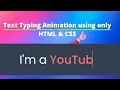 Text Typing Animation using only HTML CSS Auto Typed Animation