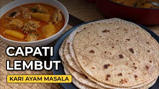 Capati Lembut Homemade | Cicah Kuah Kari Ayam Masala Pekat