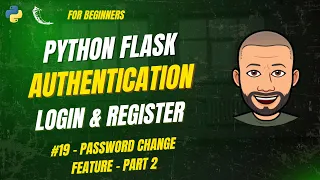 Python Flask Authentication - CHANGE PASSWORD Part 2