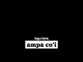 Download Lagu Lagu bima (ampa co'i)😌😌 lirik \