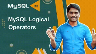 MySQL Logical Operators - MySQL Tutorial 33