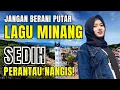 Download Lagu JANGAN DIPUTAR‼️LAGU MINANG INI BIKIN PERANTAU NANGIS SEDIH | #laguminangviral