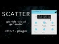 Download Lagu SCATTER - AU/VST3 Granular Cloud Generator Plugin - Scatter Your Sound