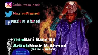 bani bane ba by nazir m ahmed sarkin waka 