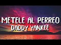 Daddy Yankee - MÉTELE AL PERREO (Letra/Lyrics)