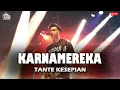 Download Lagu Karna Mereka - Tante Kesepian ( Live at Bangsa Pemberani , Jogjakarta 2022 )